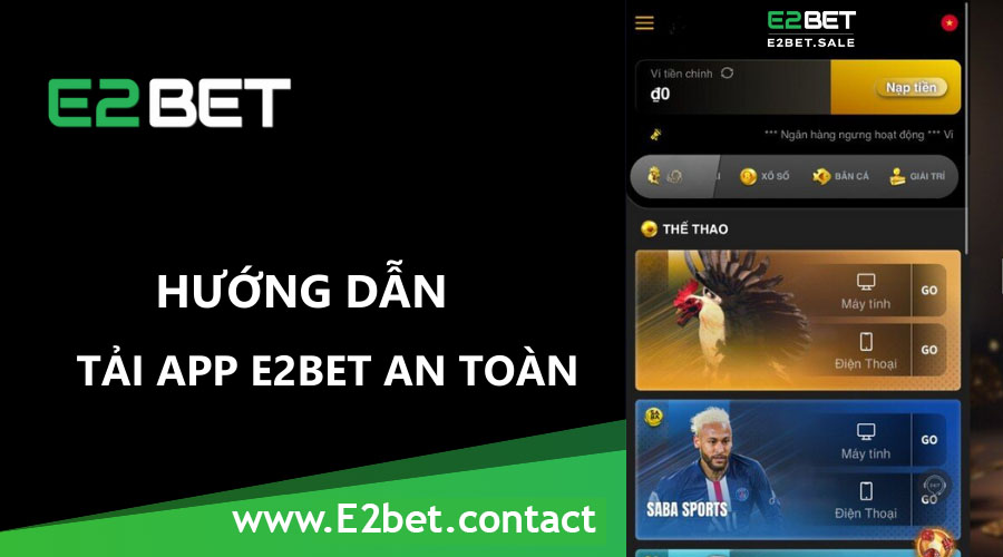 Hướng Dẫn Chi Tiết Cài Đặt Ứng Dụng E2BET