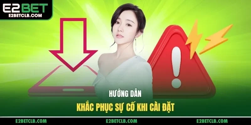Hướng dẫn khắc phục sự cố khi cài đặt